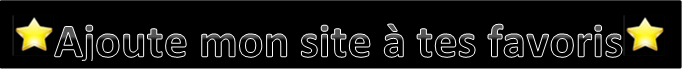 Ajoute mon site &agrave; vos favoris